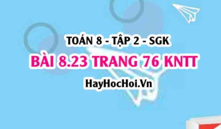 Bài 8.23 trang 76 Toán 8 Tập 2 Kết nối tri thức